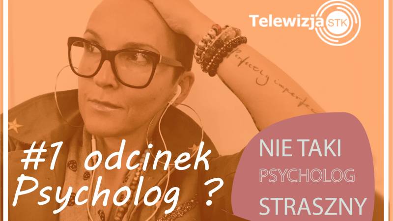 NIE TAKI PSYCHOLOG STRASZNY #1 PSYCHOLOG?