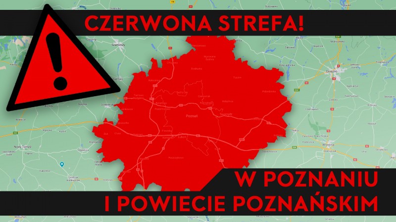 POZNAŃ I POWIAT POZNAŃSKI W CZERWONEJ STREFIE